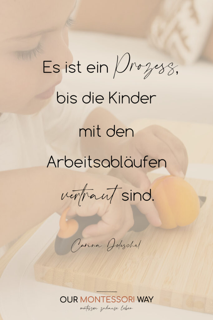 Es ist ein Prozess, bis die Kinder mit den Arbeitsabläufen vertraut sind.