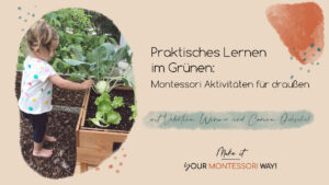 Praktisches Lernen im Grünen: Montessori Aktivitäten für draußen