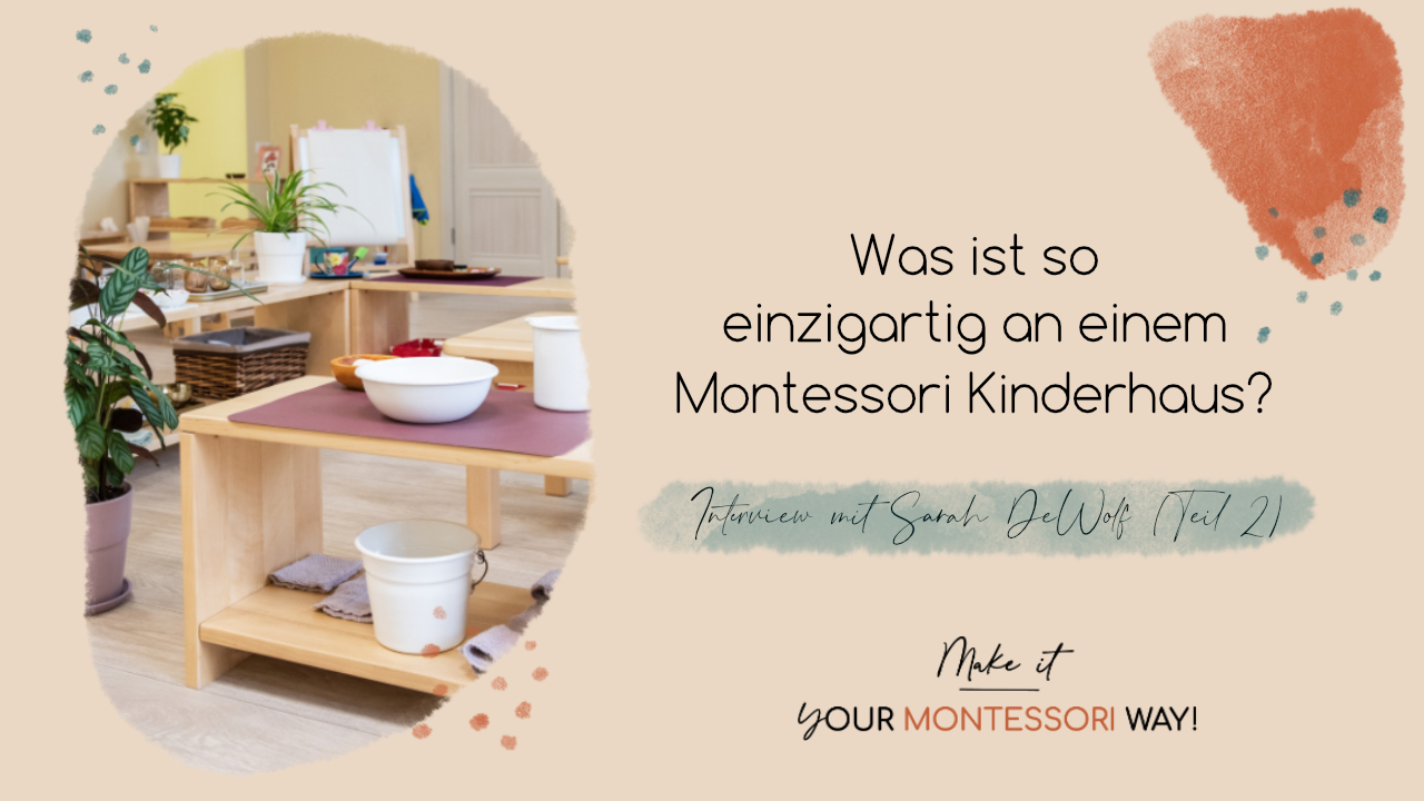 Was ist so einzigartig an einem Montessori Kinderhaus?